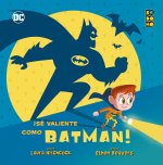 SE VALIENTE COMO BATMAN