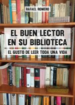 EL BUEN LECTOR EN SU BIBLIOTECA EL GUSTO DE LEER TODA UNA V