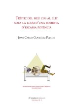 Tríptic del meu cos al llit sota la llum d'una bombeta d'esc
