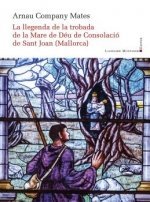 LA LLEGENDA DE LA TROBADA DE LA MARE DE DEU DE CONSOLACIO DE