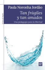 TAN FRAGILES Y TAN AMADOS