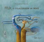 FELIX, O COLECIONADOR DE MEDOS