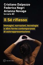 sé riflesso. Immagini, narrazioni, tecnologie e altre forme contemporanee di autorappresentazione