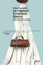 ragazze in camice bianco. Come le prime donne medico hanno rivoluzionato la medicina