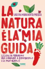 natura è la mia guida. Lezioni di foraging per imparare a conoscerlo e a praticarlo