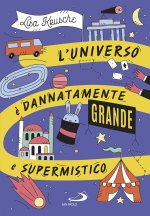 universo è dannatamente grande e supermistico