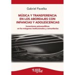 MUSICA Y TRANSFERENCIA EN LOS ABORDAJES CON INFANCIAS Y ADOLESCENCIAS