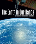 The Earth in Our Hands: Photos from the International Space Station