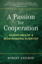 A Passion for Cooperation: Adventures of a Wide-Ranging Scientist