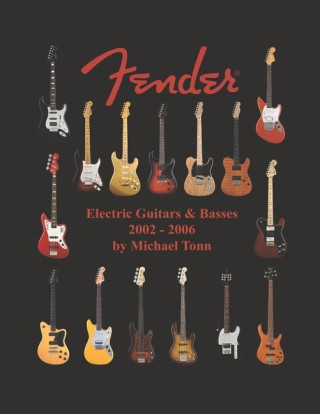Fender Electric Guitars & Basses 2002 - 2006