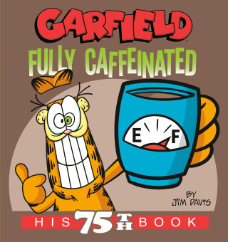 Garfield Fully Caffeinated: His 75th Book (Brožovaná)
