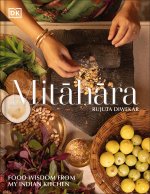 Mindful Eating: Recipes and Food Wisdom from an Indian Kitchen
