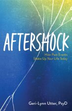 Aftershock: How Past Events Shake Up Your Life Today