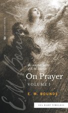 The Complete Works of E.M. Bounds On Prayer