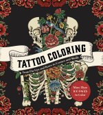 Tattoo Coloring Book: From Pin-Ups and Roses to Crosses and Skulls