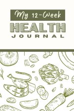 My 12 Week Health Journal