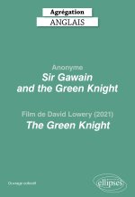 Agrégation anglais 2024. Anonyme. Sir Gawain and the Green Knight et film The Green Knight de David Lowery (2021)