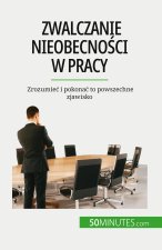 Zwalczanie nieobecno?ci w pracy