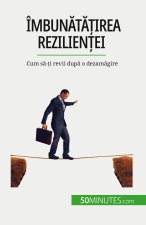Îmbun?t??irea rezilien?ei