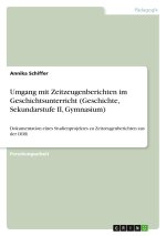 Umgang mit Zeitzeugenberichten im Geschichtsunterricht (Geschichte, Sekundarstufe II, Gymnasium)