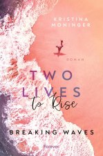 Two Lives to Rise
