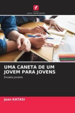 UMA CANETA DE UM JOVEM PARA JOVENS