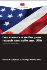 Les erreurs ? éviter pour réussir son asile aux USA