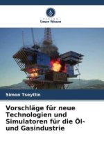 Vorschläge für neue Technologien und Simulatoren für die Öl- und Gasindustrie