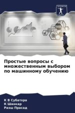 Prostye woprosy s mnozhestwennym wyborom po mashinnomu obucheniü