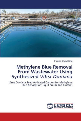 Methylene Blue Removal From Wastewater Using Synthesized Vitex Doniana ()