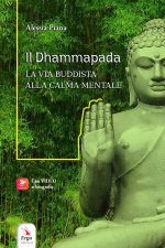 Dhammapada. La via buddista alla calma mentale