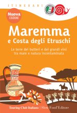 Maremma e costa degli Etruschi. Le terre dei butteri e dei grandi vini tra mare e natura incontaminata
