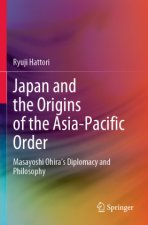 Japan and the Origins of the Asia-Pacific Order