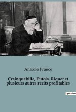 Crainquebille, Putois, Riquet et plusieurs autres récits profitables