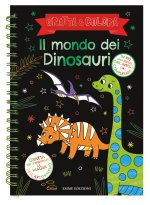 mondo dei dinosauri. Gratta e colora