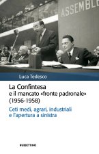 Confintesa e il mancato «fronte padronale» (1956-1958). Ceti medi, agrari, industriali e l’apertura a sinistra