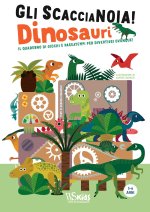 Dinosauri. Il quaderno di giochi e passatempi per divertirsi... ovunque! Gli scaccianoia!