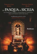 Pasqua in Sicilia. Un itinerario storico, iconografico e religioso della settimana santa nell'isola