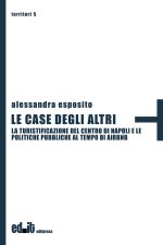case degli altri. La turistificazioine del centro di Napoli e le politiche pubbliche al tempo di Airbnb