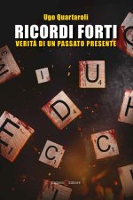 Ricordi forti. Verità di un passato presente