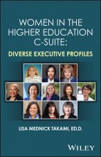 Women in the Higher Education C-Suite: Diverse Exe cutive Profiles