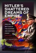 Hitler s Shattered Dreams of Empire