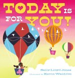 Today Is for You!