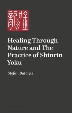 Healing Through Nature and The Practice of Shinrin Yoku