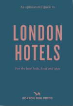 Opinionated Guide To London Hotels