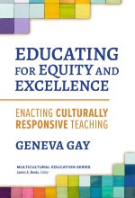 Educating for Equity and Excellence: Enacting Culturally Responsive Teaching