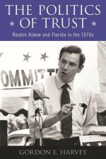 The Politics of Trust: Reubin Askew and Florida in the 1970s