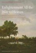Enlightenment All the Way to Heaven: Emanuel Swedenborg in the Context of Eighteenth-Century Theology and Philosophy