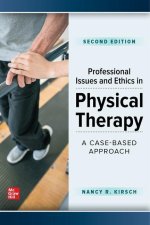 Professional Issues and Ethics in Physical Therapy: A Case Based Approach, Second Edition
