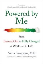 Powered by Me: From Burned Out to Fully Charged at Work and in Life